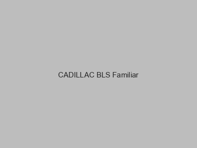 Kits electricos económicos para CADILLAC BLS Familiar